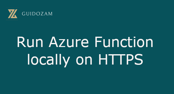 Run Azure Function locally on&nbsp;HTTPS