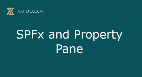 SPFx and Property&nbsp;Pane