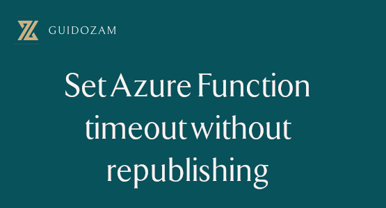 Set Azure Function timeout without&nbsp;republishing