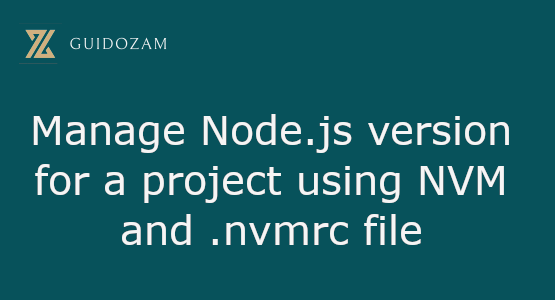 Manage Node.js version for a project using NVM and .nvmrc&nbsp;file