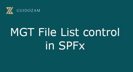 MGT File List control in&nbsp;SPFx