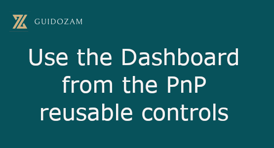 Use the Dashboard from the PnP reusable controls
