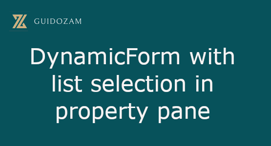 DynamicForm with list selection in property pane