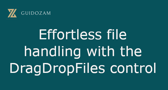 Effortless file handling with the DragDropFiles&nbsp;control