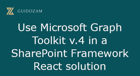 Use Microsoft Graph Toolkit v.4 in a SharePoint Framework React&nbsp;solution