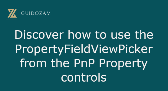 Discover how to use the PropertyFieldViewPicker from the PnP Property controls