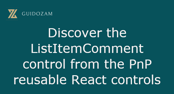 Discover the ListItemComment control from the PnP reusable React&nbsp;controls