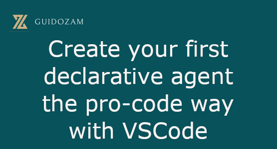 Create your first declarative agent the pro-code way with&nbsp;VSCode